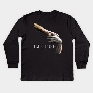 Talk To Me Kids Long Sleeve T-Shirt